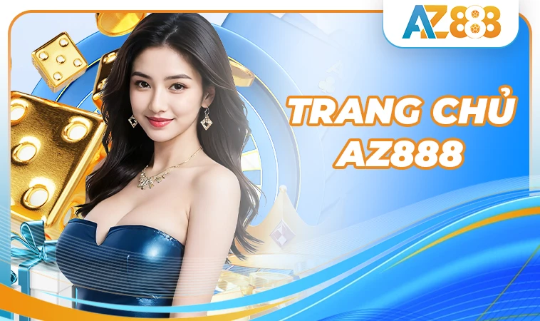 AZ888 - Trang Chủ AZ 888 - Địa Chỉ Cá Cược Uy Tín Đẳng Cấp Thế Giới